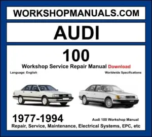Audi 100 C2 C3 C4 1977-1994 workshop manual covering 1.8L 2.0L 2.2L 2.3L 5-cylinder 2.6L 2.8L V6 petrol and 2.0L TDI 2.4L 2.5L TDI diesel engines with service repair procedures and wiring diagrams