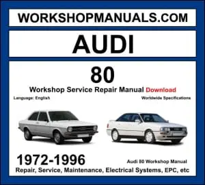 Audi 80 B1 B2 B3 B4 1972-1996 workshop manual covering 1.3L 1.6L 1.8L 2.0L 2.3L 5-cylinder 2.6L 2.8L V6 petrol and 1.6L TD 1.9L TDI diesel engines with service repair procedures and wiring diagrams