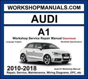 Audi A1 2010-2018 workshop manual covering 1.0L 1.2L 1.4L 1.8L TFSI petrol and 1.4L 1.6L TDI diesel engines with service repair procedures and wiring diagrams