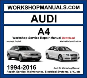 Audi A4 B5 B6 B7 B8 1994-2016 workshop manual covering 1.8T 2.0L TFSI 3.0L TFSI petrol and 1.9L 2.0L 3.0L TDI diesel engines with service repair procedures and wiring diagrams