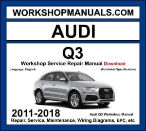 Audi Q3 8U 2011-2018 workshop manual covering 1.4L TFSI 2.0L TFSI petrol and 2.0L TDI diesel engines with service repair procedures and wiring diagrams