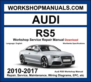 Audi RS5 2010-2017 workshop manual covering 4.2L FSI V8 and 2.9L TFSI V6 biturbo engines with service repair procedures and wiring diagrams