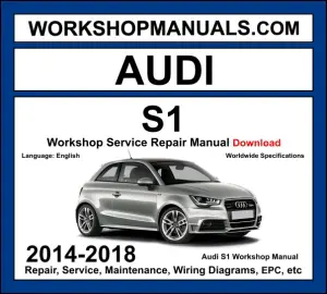 Audi S1 Workshop Manual 2014-2018 with 2.0 TFSI quattro turbo repair and wiring diagrams PDF