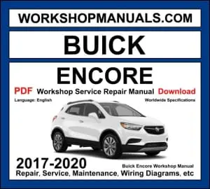 Buick Encore workshop manual 2017-2020 with 1.4L turbo Ecotec subcompact crossover repair and wiring diagrams PDF