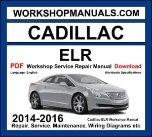 Cadillac ELR 2014-2016 workshop manual covering 1.4L range-extender and electric drive system with hybrid powertrain repair procedures PDF download