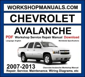 Chevrolet Avalanche GMT900 2007-2013 workshop manual covering 5.3L Vortec V8 and 6.0L Vortec V8 engines with repair procedures and wiring diagrams PDF download
