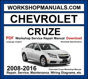 Chevrolet Cruze 2008-2016 workshop manual covering 1.4L turbo 1.6L 1.8L petrol and 2.0L VCDi diesel engines with service repair procedures and wiring diagrams