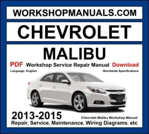Chevrolet Malibu workshop manual 2013-2015 with 2.0L turbo and 2.5L engine repair and wiring diagrams PDF