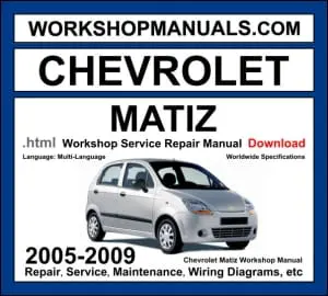 Chevrolet Matiz 2005-2009 workshop manual covering 0.8L and 1.0L petrol engines with service repair procedures and wiring diagrams