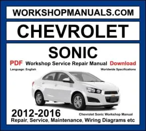 Chevrolet Sonic T300 2012-2016 workshop manual covering 1.4L turbo Ecotec, 1.6L Ecotec, and 1.8L Ecotec engines with repair procedures and wiring diagrams PDF download