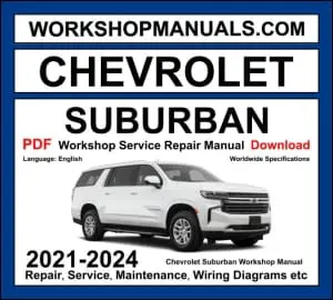 Chevrolet Suburban Workshop Manual 2021-2024 with 5.3L 6.2L V8 diesel repair and wiring diagrams PDF