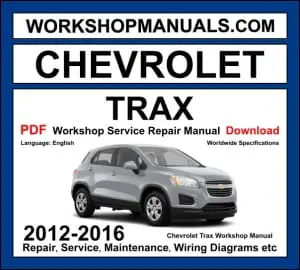 Chevrolet Trax 2012-2016 workshop manual covering 1.4L turbo ECOTEC 1.8L ECOTEC petrol and 1.7L CDTI diesel engines with service repair procedures and wiring diagrams PDF download
