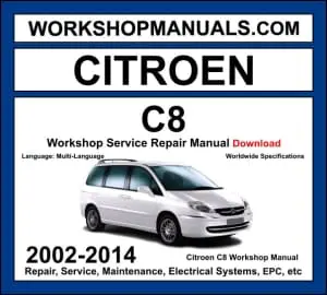 Citroen C8 2002-2014 workshop manual covering 2.0L 2.2L petrol and 2.0L HDi 2.2L HDi diesel engines with service repair procedures and wiring diagrams