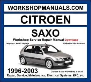 Citroen Saxo 1996-2003 workshop manual covering 1.0L 1.1L 1.4L 1.6L VTS petrol and 1.5L diesel engines with service repair procedures and wiring diagrams