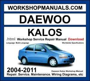 Daewoo Kalos 2004-2011 workshop manual covering 1.2L and 1.4L SOHC DOHC petrol engines with service repair procedures and wiring diagrams PDF download