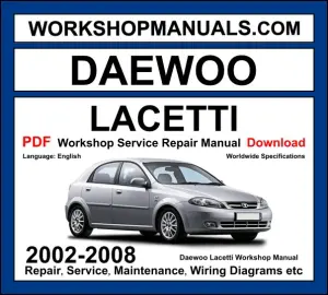 Daewoo Lacetti 2002-2008 workshop manual covering 1.4L, 1.6L and 1.8L DOHC engines with repair and service procedures PDF download