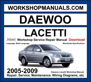 Daewoo Lacetti 2005-2009 workshop manual covering 1.4L 1.6L 1.8L DOHC petrol engines with service repair procedures and wiring diagrams PDF download
