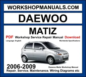 Daewoo Matiz 2006-2009 workshop manual covering 0.8L and 1.0L petrol engines with service repair procedures and wiring diagrams
