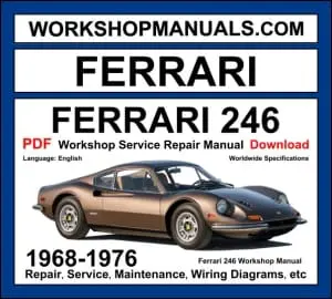 Ferrari 246 Dino GT GTS 1968-1976 workshop manual covering 2.4L Tipo 135 V6 engine with service repair procedures and wiring diagrams PDF download