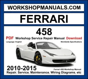 Ferrari 458 Italia Spider Speciale 2010-2015 workshop manual covering 4.5L Tipo F136 V8 engine with service repair procedures and wiring diagrams PDF download