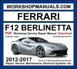 Ferrari F12 Berlinetta 2012-2017 workshop manual covering 6.3L Tipo F140 V12 engine with service repair procedures and wiring diagrams PDF download