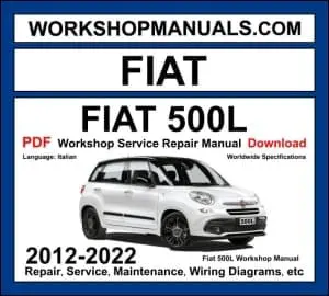 Fiat 500L workshop manual 2012-2022 with 0.9L TwinAir 1.4L Fire and 1.3L MultiJet diesel repair and wiring diagrams PDF