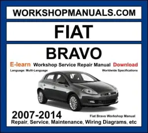 Fiat Bravo 2007-2014 workshop manual covering 1.4L 1.4L T-Jet 1.6L petrol and 1.6L MultiJet 1.9L MultiJet 2.0L MultiJet diesel engines with service repair procedures and wiring diagrams