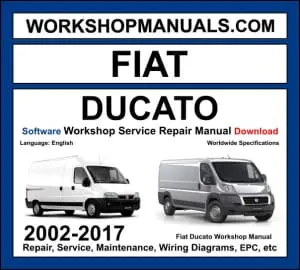 Fiat Ducato 2002-2017 workshop manual covering 2.0L 2.3L MultiJet and 3.0L MultiJet diesel engines with service repair procedures and wiring diagrams
