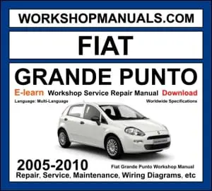 Fiat Grande Punto 2005-2010 199 workshop manual covering 1.2L 1.4L FIRE 1.4L T-Jet turbo petrol and 1.3L 1.9L MultiJet diesel engines with service repair procedures and wiring diagrams PDF download