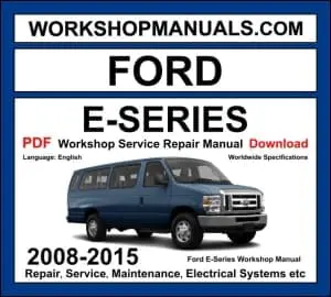 Ford E-Series workshop manual 2008-2015 with 4.6L 5.4L V8 6.8L V10 and 6.0L diesel repair and wiring diagrams PDF