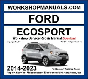 Ford EcoSport workshop manual 2014-2023 with 1.0L EcoBoost 1.5L 2.0L Duratec Ti-VCT repair and wiring diagrams PDF