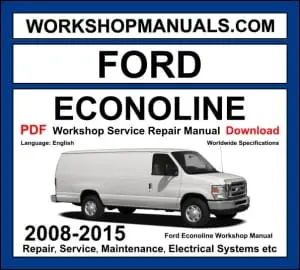 Ford Econoline workshop manual 2008-2015 with 4.6L 5.4L V8 6.8L V10 and 6.0L diesel repair and wiring diagrams PDF