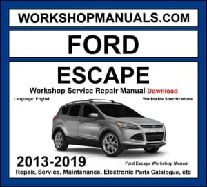 Ford Escape workshop manual 2013-2019 with 1.5L 2.0L EcoBoost and 2.5L Duratec engine repair and wiring diagrams PDF