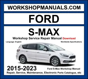 Ford S-Max workshop manual 2015-2023 with 2.0L EcoBoost EcoBlue TDCi and hybrid repair and wiring diagrams PDF