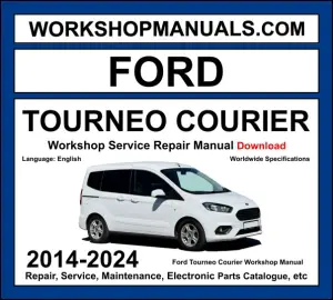 Ford Tourneo Courier workshop manual 2014-2024 with 1.0L EcoBoost and 1.5L TDCi diesel repair and wiring diagrams PDF