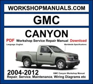 GMC Canyon 2004-2012 workshop manual covering 2.8L, 2.9L inline-4, 3.5L and 3.7L inline-5, 5.3L V8 engines with repair procedures PDF download