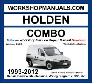 Holden Combo 1993-2012 workshop manual covering 1.2L 1.4L 1.6L petrol and 1.3L CDTI 1.7L CDTI diesel engines with service repair procedures and wiring diagrams
