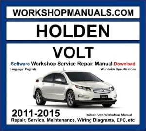 Holden Volt 2011-2015 workshop manual covering 1.4L range extender and electric motor EREV powertrain with service repair procedures and wiring diagrams PDF download