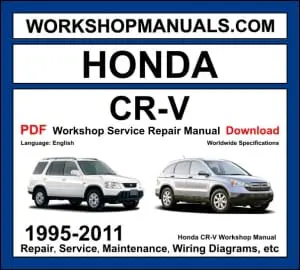 Honda CR-V 1995-2011 workshop manual covering 2.0L 2.4L petrol and 2.2L i-DTEC diesel engines with service repair procedures and wiring diagrams
