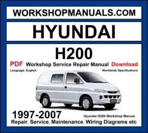 Hyundai H200 workshop manual 1997-2007 with 2.4L petrol and 2.5L 4D56 diesel van repair and wiring diagrams PDF