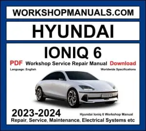 Hyundai Ioniq 6 Workshop Manual 2023-2024 with electric motor sedan repair and wiring diagrams PDF