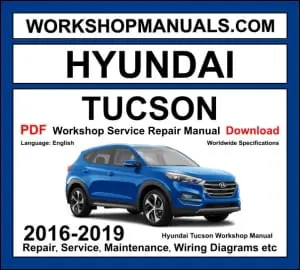 Hyundai Tucson 2016-2019 workshop manual covering 1.6L and 2.0L petrol, 1.6L and 2.0L CRDi diesel engines with repair procedures PDF download