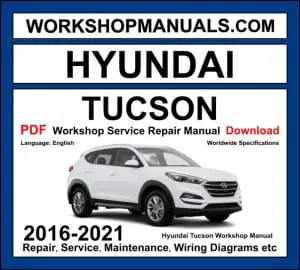 Hyundai Tucson 2016-2021 Workshop Repair and Service Manual Download PDF cover