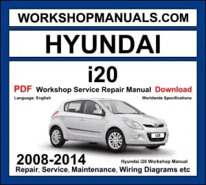 Hyundai i20 workshop manual 2008-2014 with petrol and diesel PB first generation hatchback repair and wiring diagrams PDF
