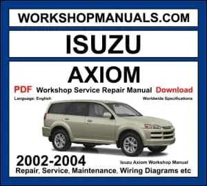 Isuzu Axiom workshop manual 2002-2004 with 3.5L 6VE1 V6 repair and wiring diagrams PDF