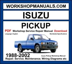 Isuzu Pickup Workshop Manual 1988-2002 with 2.6L 4ZE1 diesel truck repair and wiring diagrams PDF