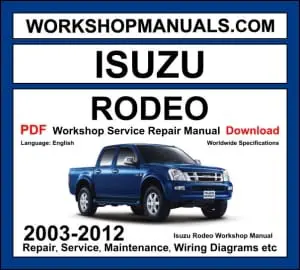 Isuzu Rodeo 2002-2012 workshop manual covering 2.4L, 3.0L turbo diesel and 3.2L V6 engines with repair and wiring diagrams PDF download