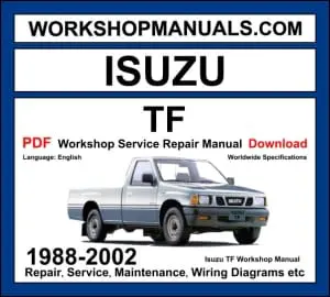 Isuzu TF Workshop Manual 1988-2002 with 2.6L 4ZE1 diesel pickup truck repair and wiring diagrams PDF