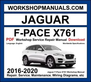 Jaguar F-Pace X761 2016-2020 workshop manual covering 2.0L Ingenium turbo 3.0L supercharged V6 5.0L supercharged V8 SVR petrol and 2.0L Ingenium diesel engines with service repair procedures and wiring diagrams PDF download