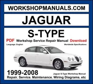 Jaguar S-Type 1999-2008 workshop manual covering 2.5L V6 3.0L V6 4.0L V8 4.2L V8 supercharged petrol and 2.7L V6 diesel engines with service repair procedures and wiring diagrams